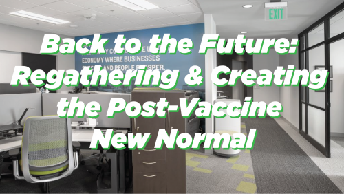 Back to the Future:  Regathering and Creating the Post-Vaccine New Normal